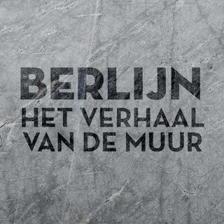 Berlijn. Het verhaal van de muur